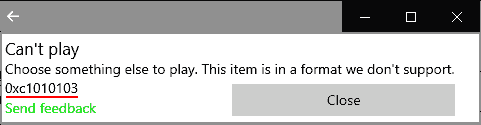 Can't Play Choose something else to play. This item is in a format we don't support. 0x1010103 Send feedback