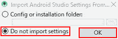 Select Do not import settings and OK.