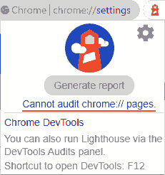 Cannot audit chrome://pages.Chrome DevTools.You can also run Lighthouse via the DevTools Audits panel. Shortcut to open DevTools: F12