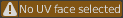No UV face selected